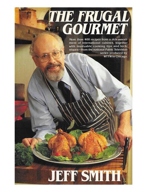 All the incredients that make THE FRUGAL GOURMET one of the most popular cooking shows on television are in this bestselling cookbook, including a complete range of. . The frugal gourmet